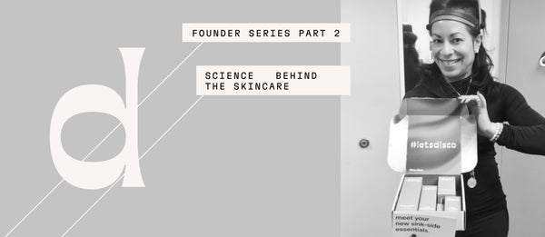 Founder Series Part 2: The Science Behind the Skincare